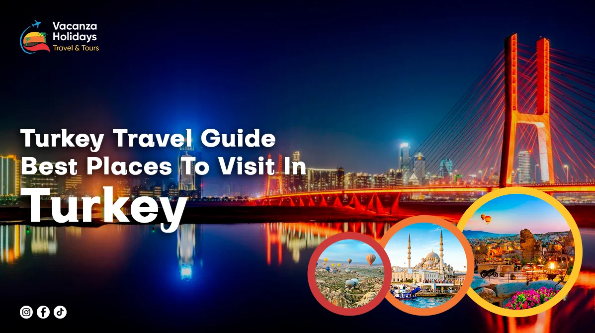 Turkey Travel Guide: best places to visit in Turkey